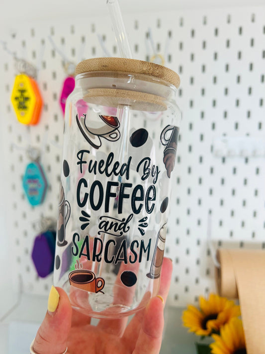 Fueled by Coffee & Sarcasm Glass can